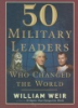 50_military_leaders_who_changed_the_world
