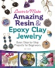 Learn_to_make_amazing_resin___epoxy_clay_jewelry