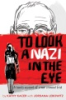 To_look_a_Nazi_in_the_eye