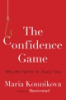 Confidence_Game___Why_We_Fall_for_It_____Every_Time